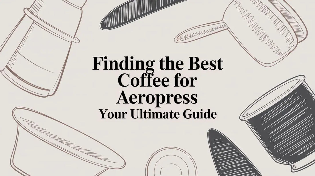 Finding the Best Coffee for AeroPress Your Ultimate Guide
