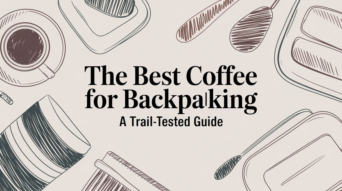 The Best Coffee for Backpacking a Trail-Tested Guide