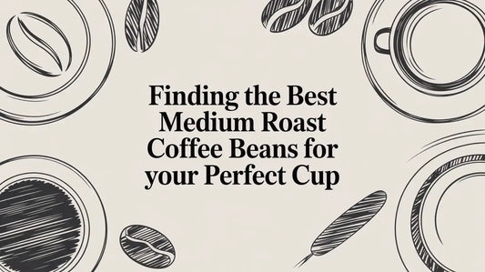 Finding the Best Medium Roast Coffee Beans for Your Perfect Cup - Lost Without Coffee Co.