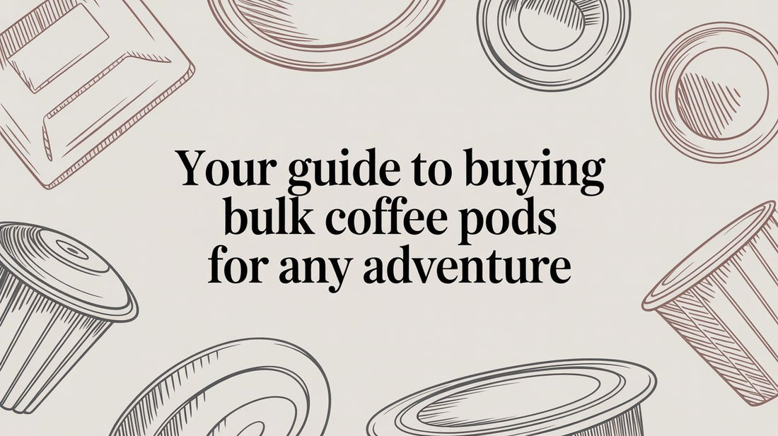 Your Guide to Buying Bulk Coffee Pods for Any Adventure