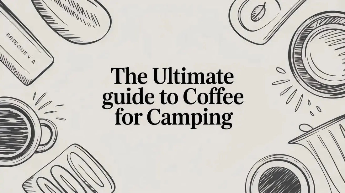 The Ultimate Guide to Coffee for Camping - Lost Without Coffee Co.