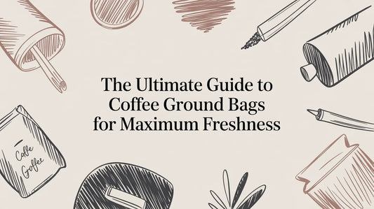 The Ultimate Guide to Coffee Ground Bags for Maximum Freshness