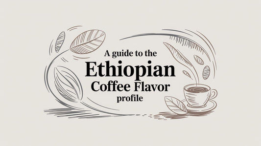 A Guide to the Ethiopian Coffee Flavor Profile
