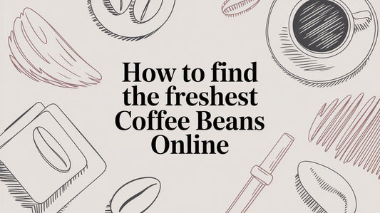 How to Find the Freshest Coffee Beans Online
