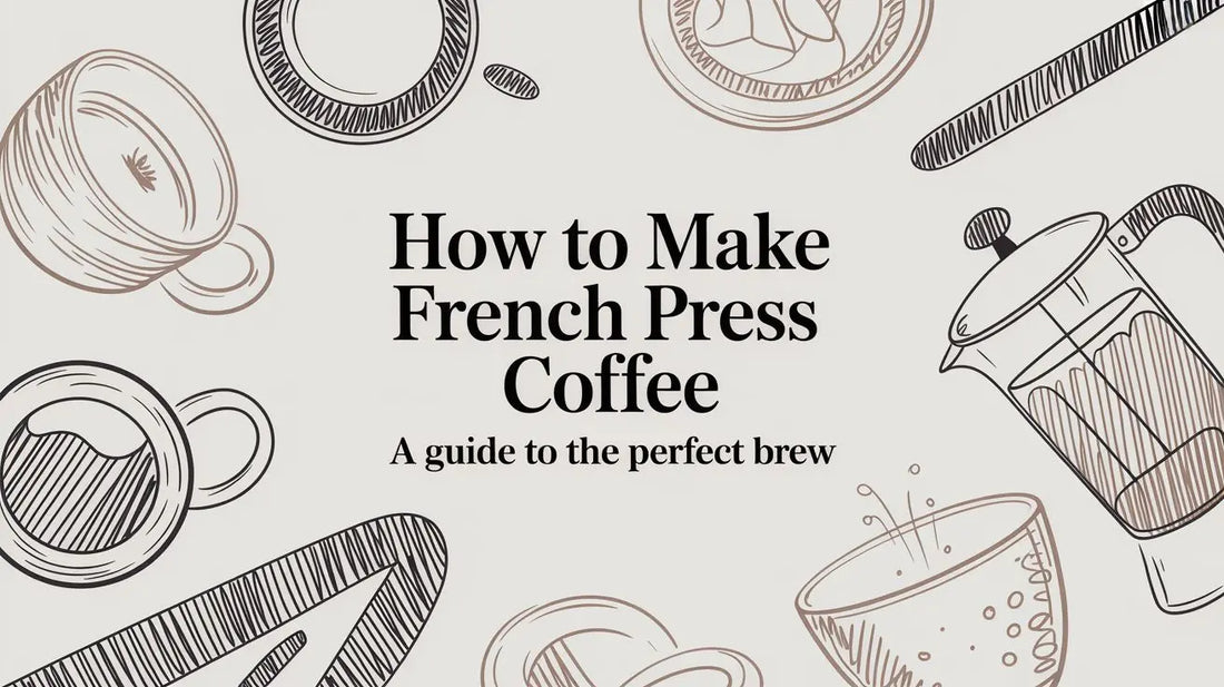 How to Make French Press Coffee: A Guide to the Perfect Brew - Lost Without Coffee Co.