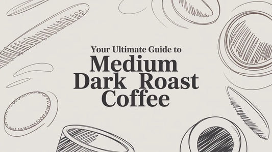 Your Ultimate Guide to Medium Dark Roast Coffee