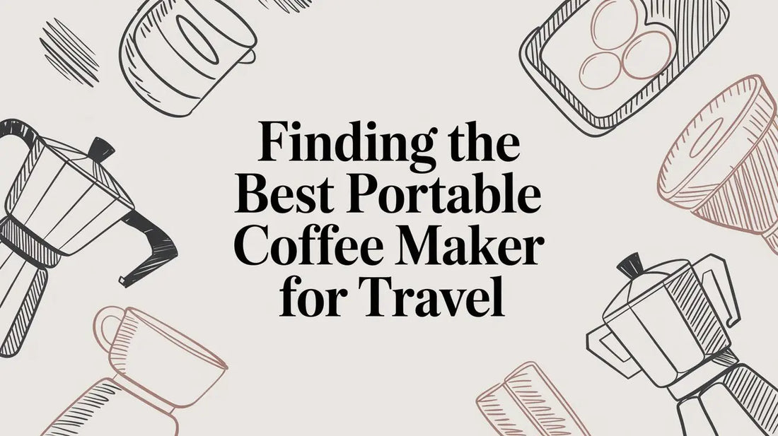 Finding the Best Portable Coffee Maker for Travel