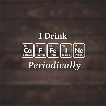 Caffeine Periodic Table Decal Lost Without Coffee Co.