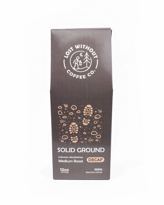 Solid Ground 12oz Fresh Roasted Decaf coffee packaging from Lost Without Coffee Co.